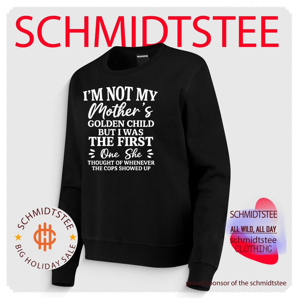I’m Not My Mother’s Golden Child but I Was the First One She Thought of When Cops Showed Up shirt