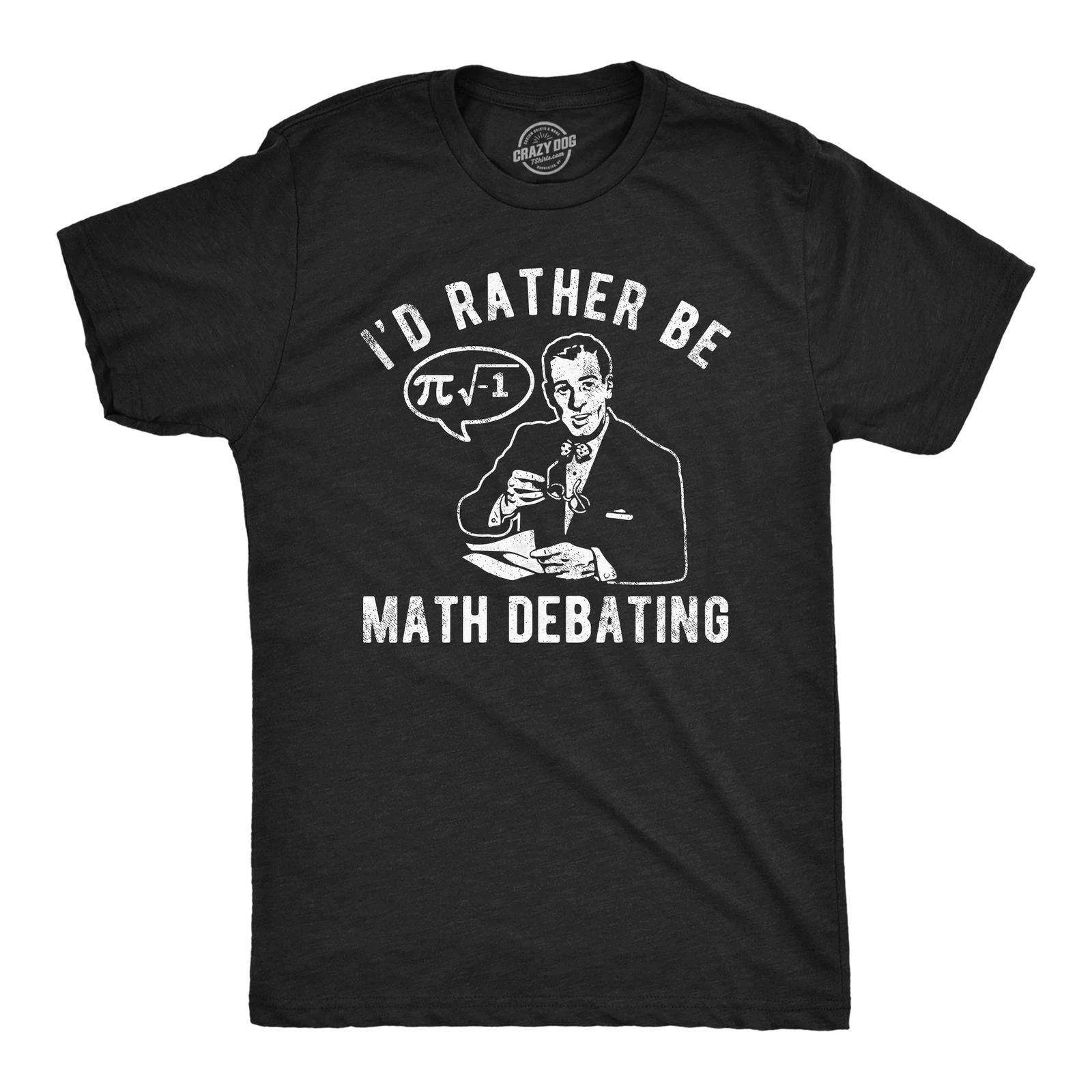 Mens Funny T Shirts Id Rather Be Math Debating Sarcastic Nerdy Graphic Tee for