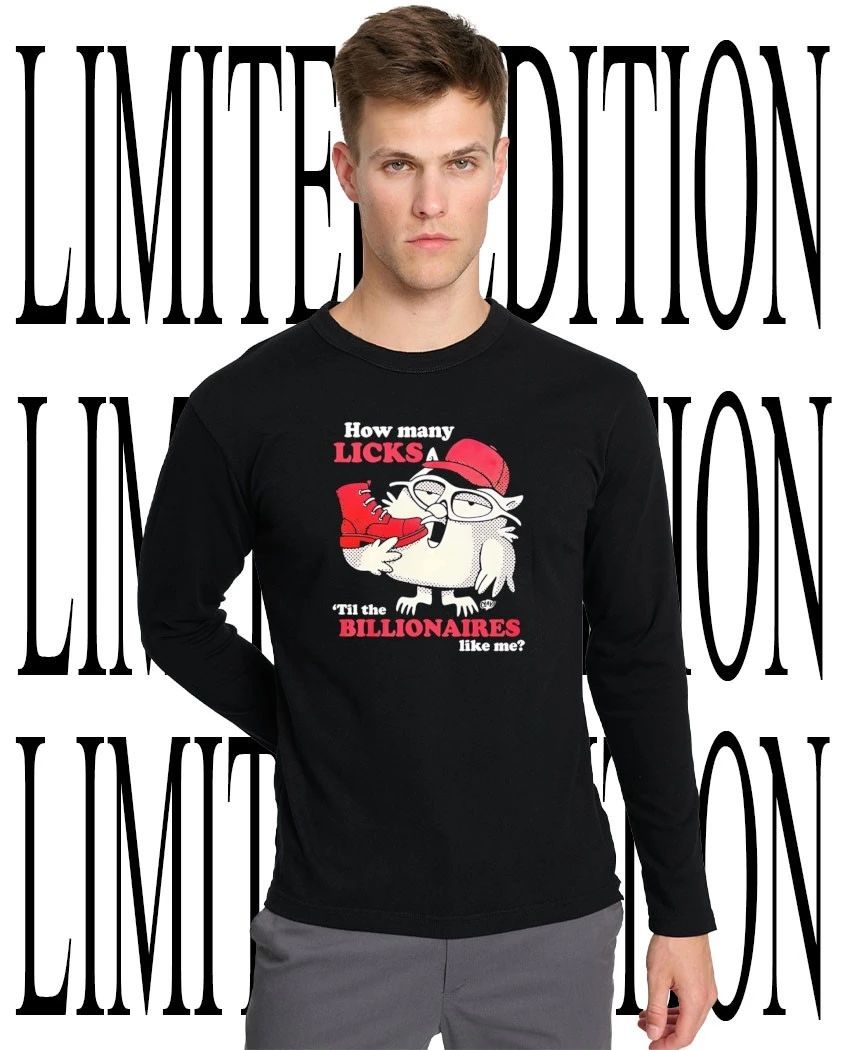 Tootsie Pop Mr Owl how many licks til the billionaires like me shirt