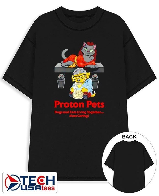 Proton pets dogs and cats living together mass caring shirt by tshirtatlowprice