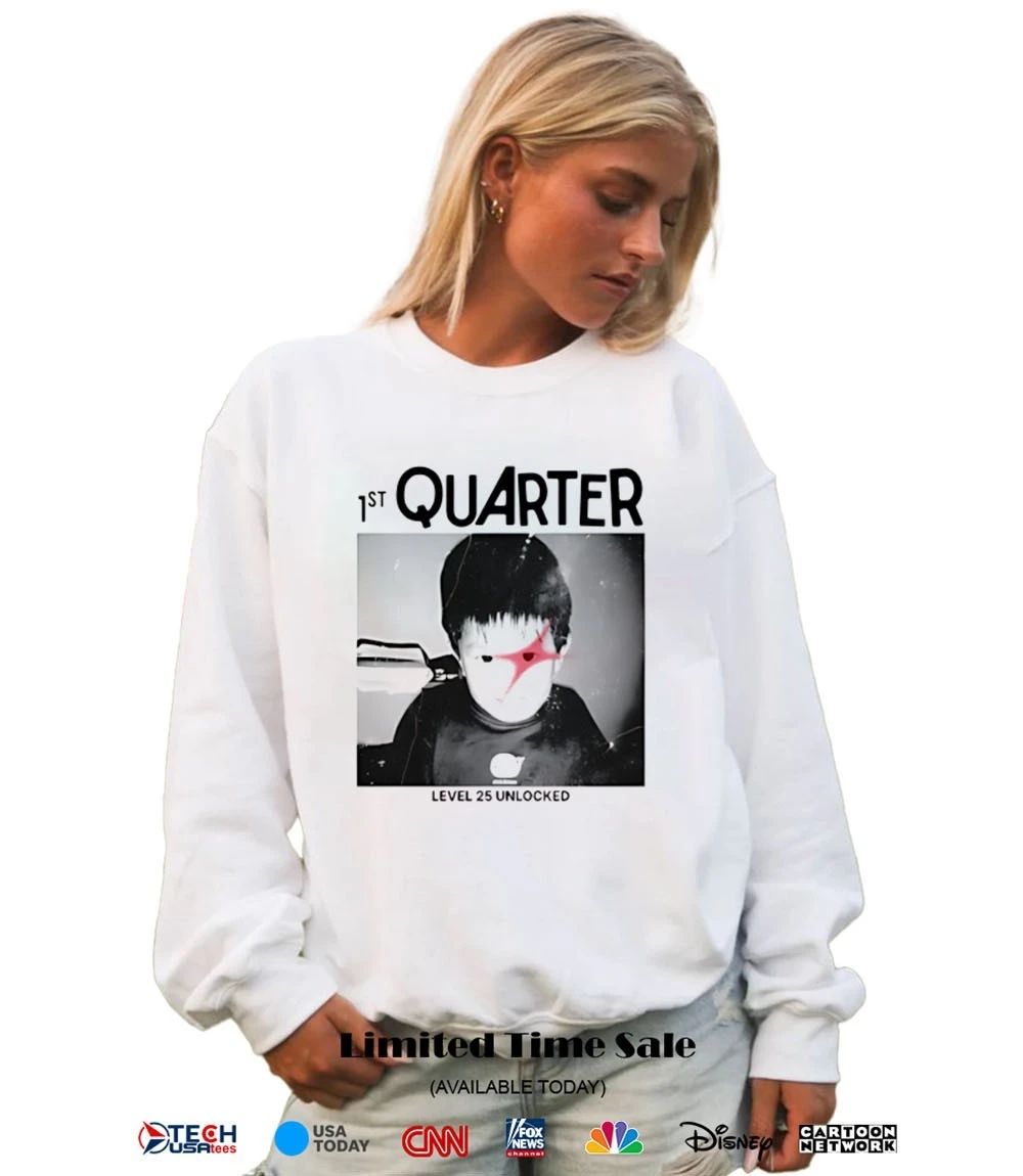 1st Quarter level 25 unlocked shirt