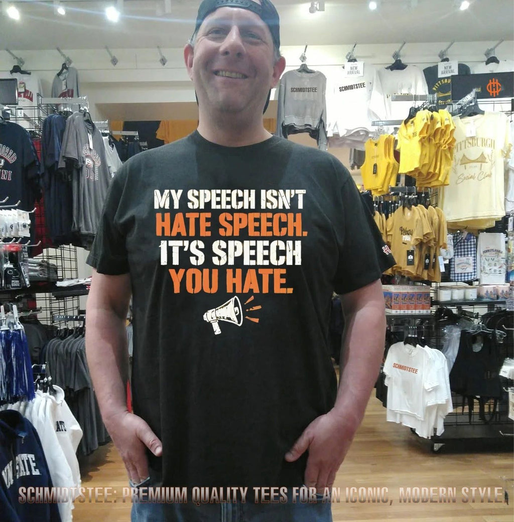 My speech isn’t hate speech it’s speech you hate speaker shirt