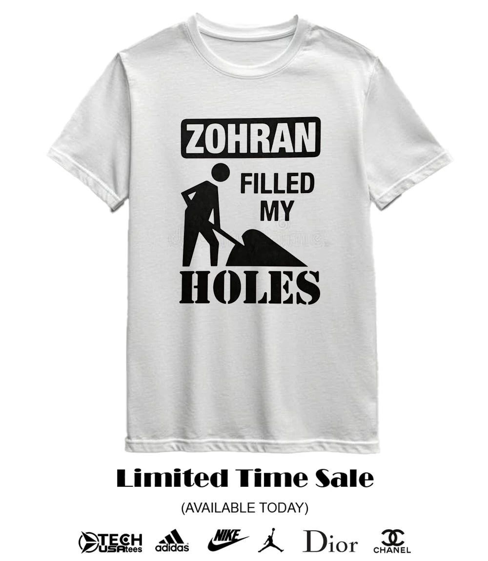 Zohran filled my holes shirt
