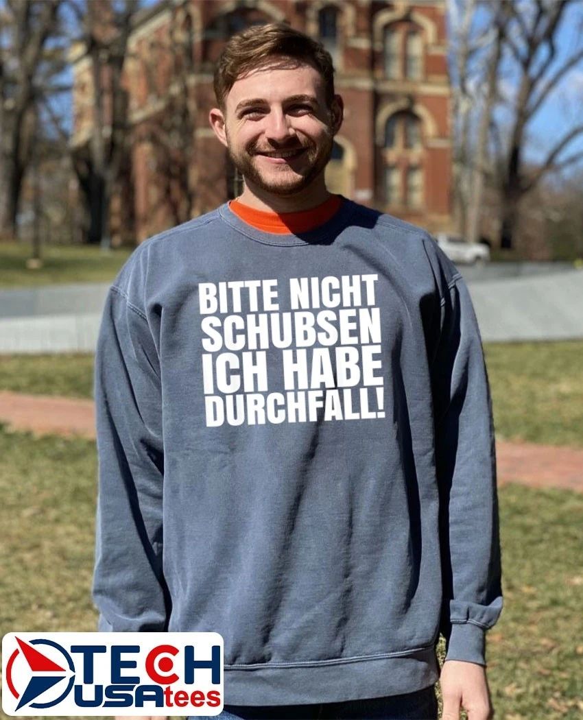 Bitte nicht schubsen ich habe durchfall shirt