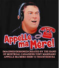 Montreal Canadiens Tony Marinaro Appelle Ma Mere shirt