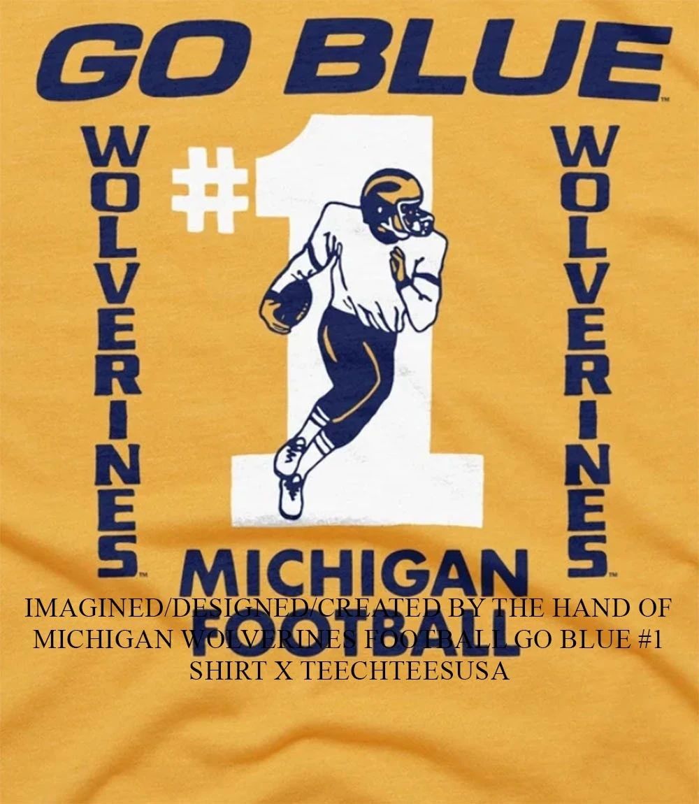 Michigan Wolverines Football Go Blue #1 shirt