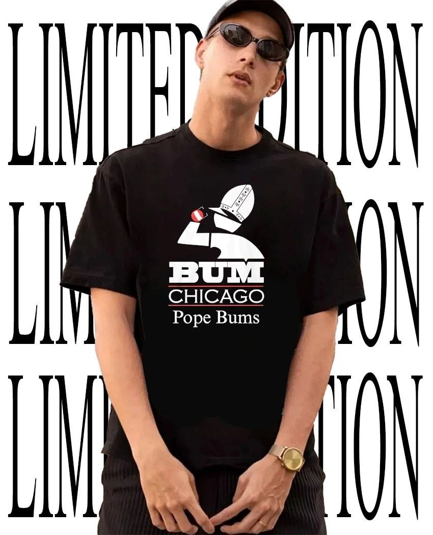 Pope Bums Chicago Bum T-Shirt
