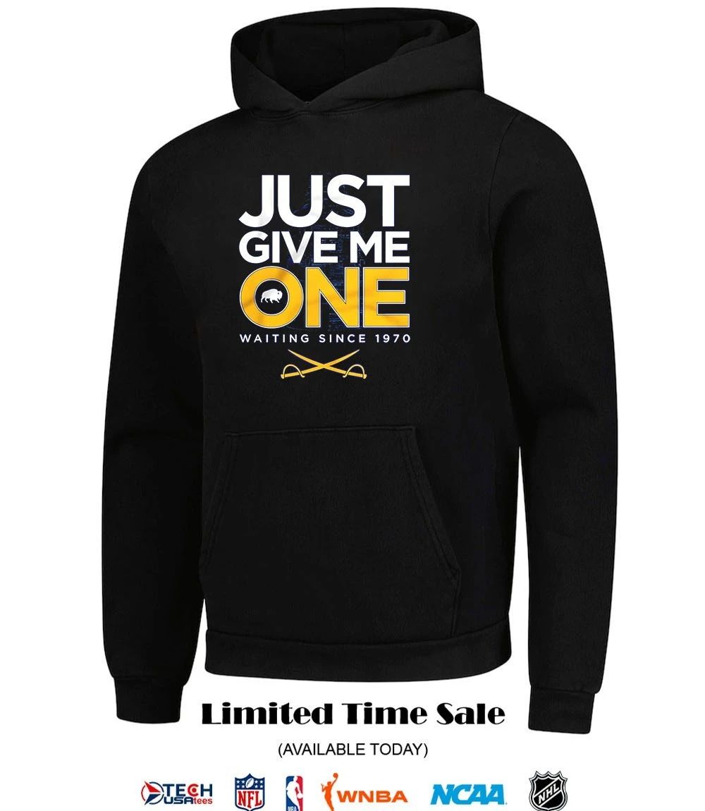 Buffalo Sabres just give me one waiting since 1970 shirt