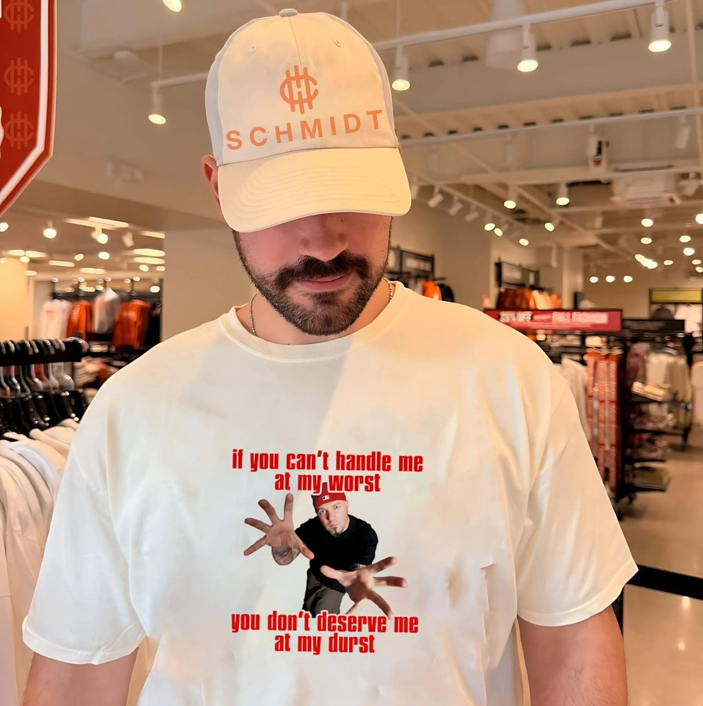 If you can’t handle me at my worst you don’t deserve me at my durst shirt