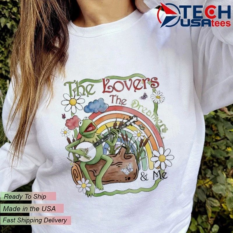 Kermit The Frog The Lovers The Dreamers and me shirt