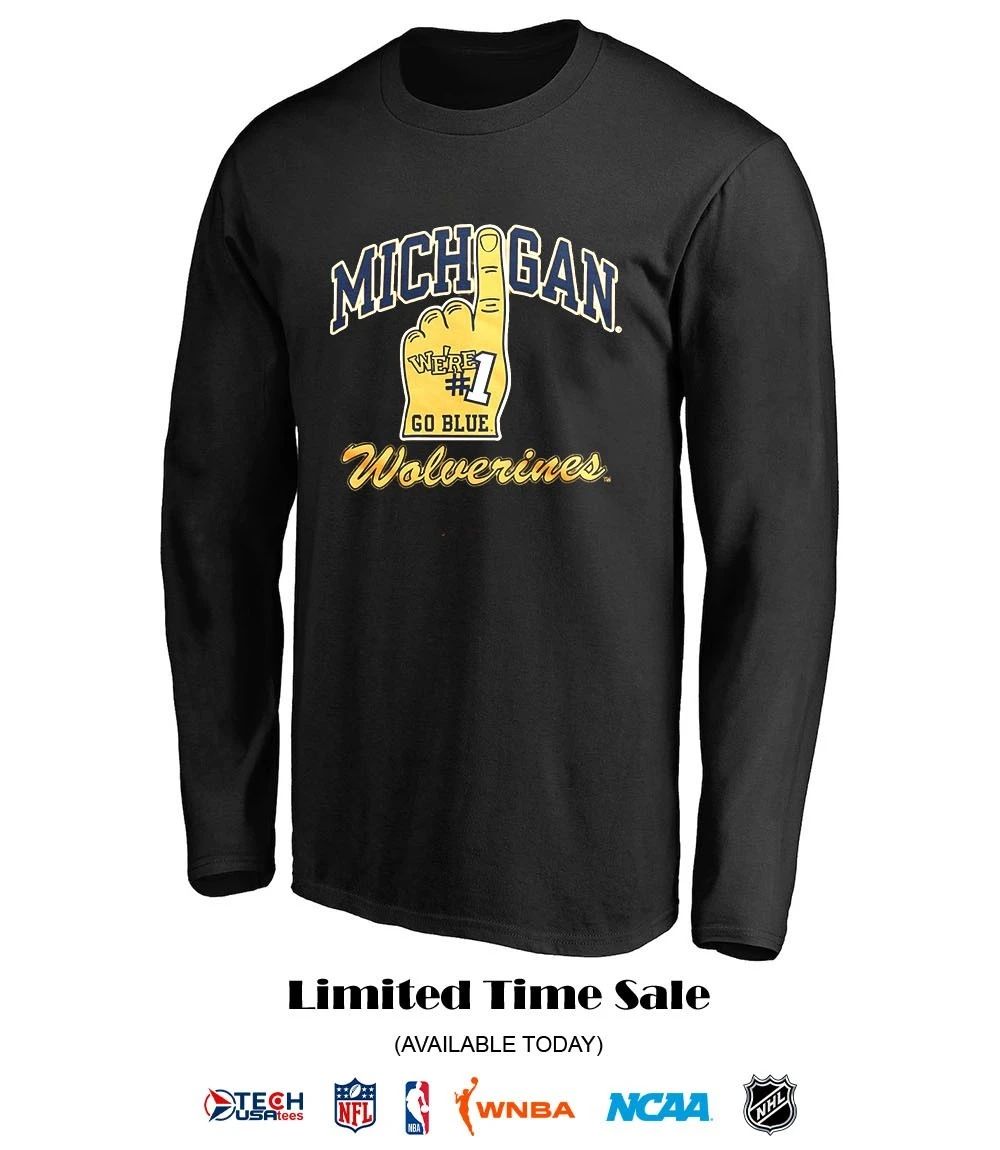 Michigan Wolverines we’re number one go Blue T-shirt