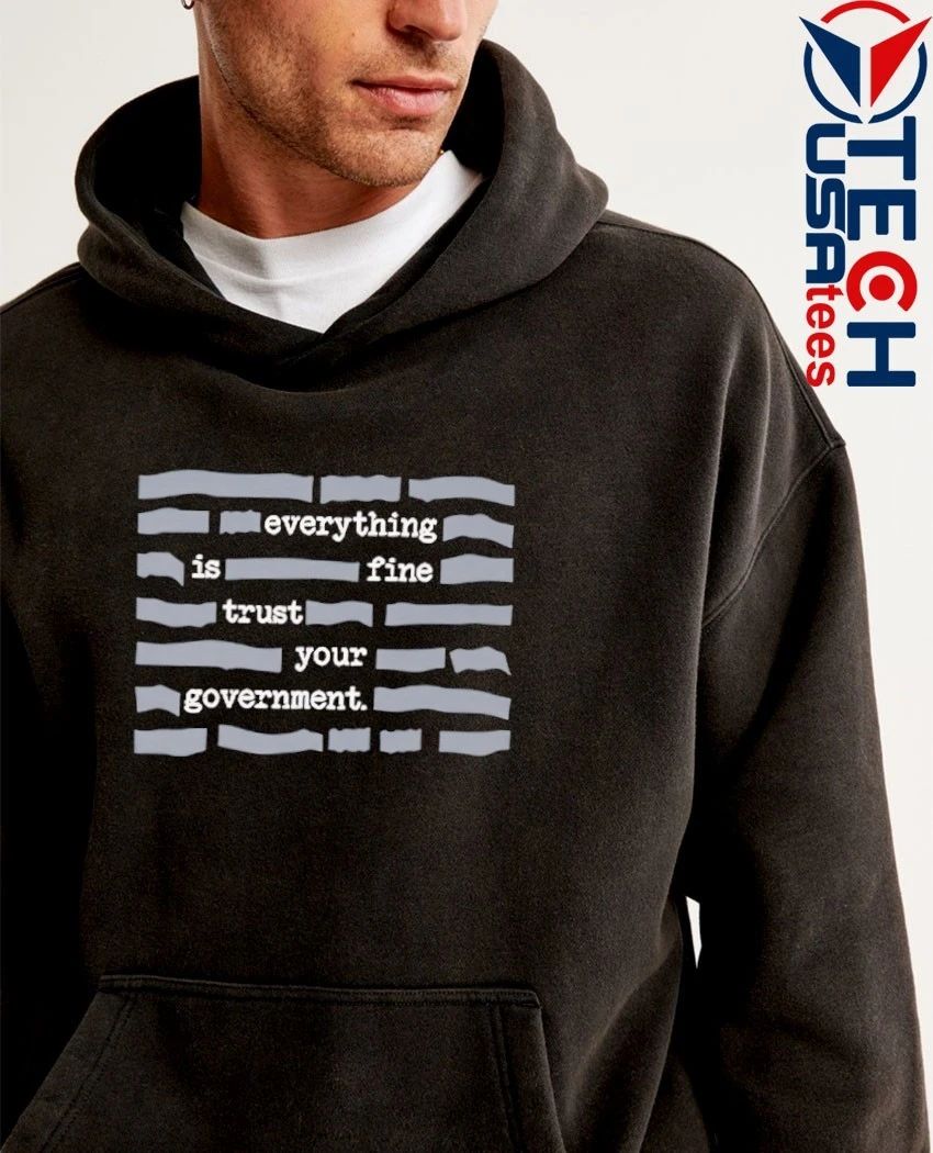 Censored everything is fine trust your government shirt