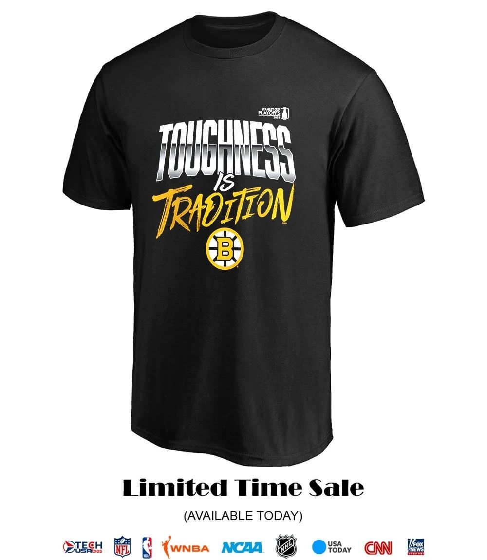 Toughness Is Tradition Boston Bruins 2026 Stanley Cup Playoffs Hometown slogan shirt
