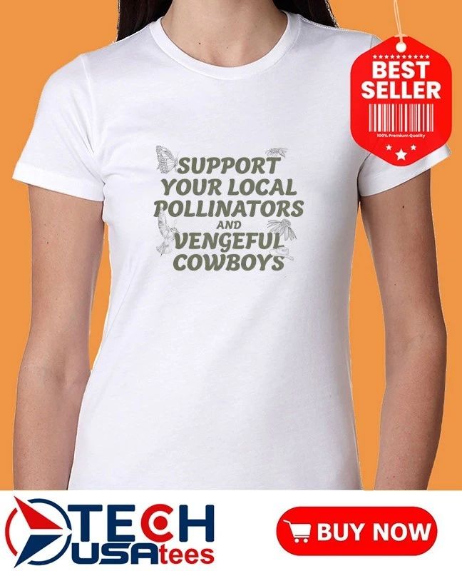 Hangman Adam page support your local pollinators and vengeful cowboys shirt