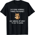 I've Done Horrible Things for Money, Raccoon, Funny, Jokes unisex T-Shirt