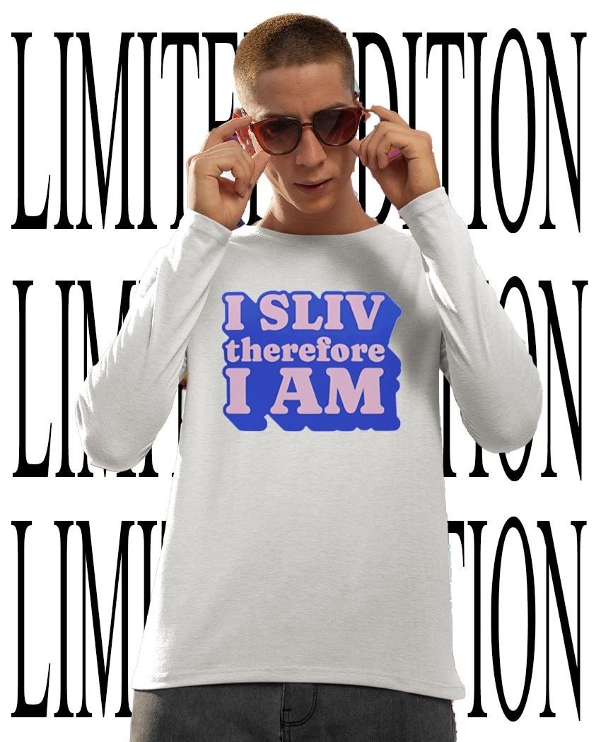 I sliv therefore I am shirt