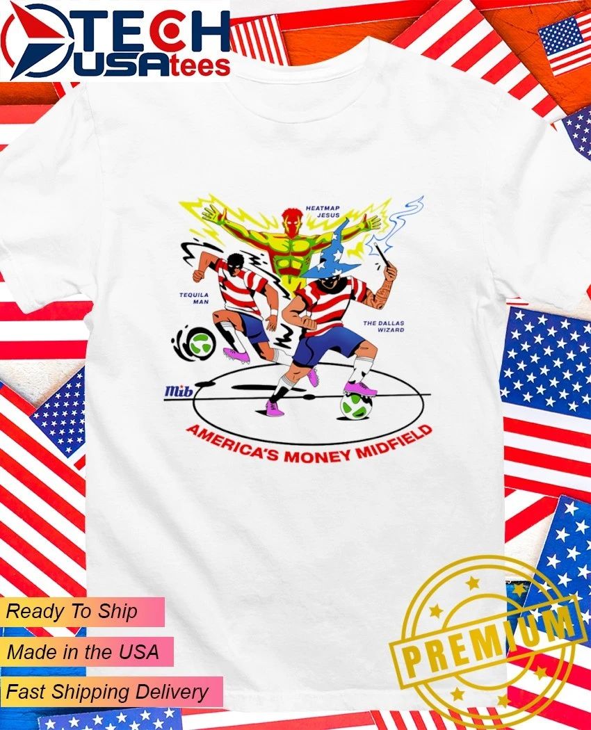 America’s Money Midfield Heatmap Jesus Tequila Man and The Dallas Wizard shirt