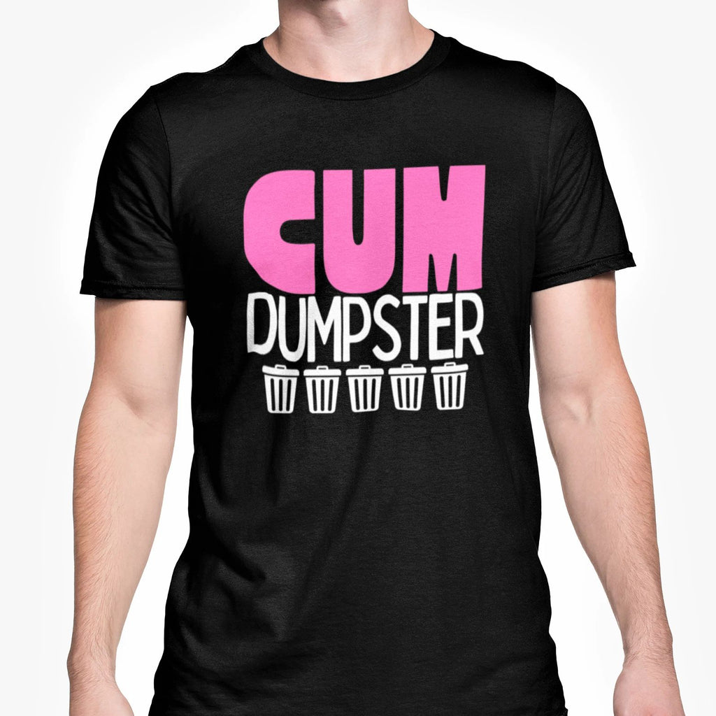 Gay Joke TSHIRT Cum Dumpster T Shirt Rude Adult Funny Novelty Gift