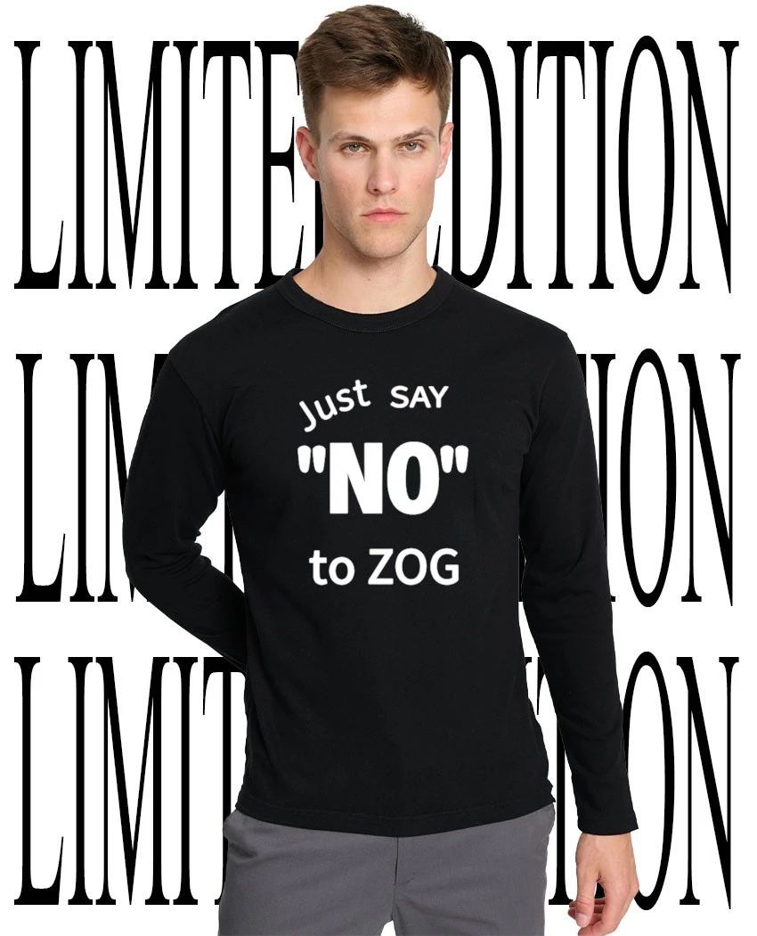 Just Say No To Zog Political Message Shirt