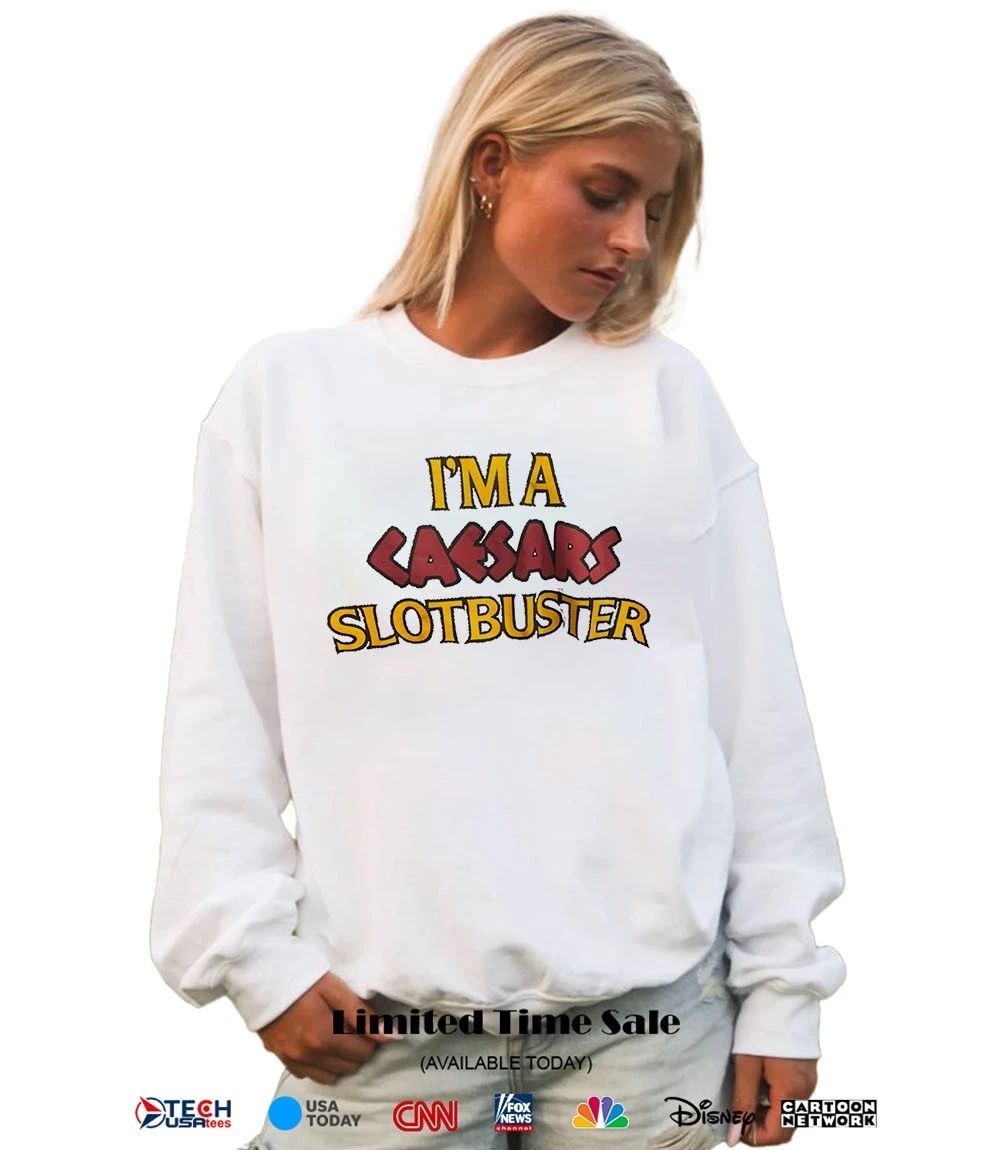 I’m a caesars slotbuster shirt