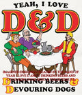Yeah I love D and D drinking beers and devouring dogs shirt