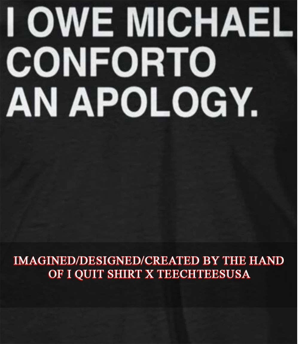 I owe Michael conforto an apology shirt