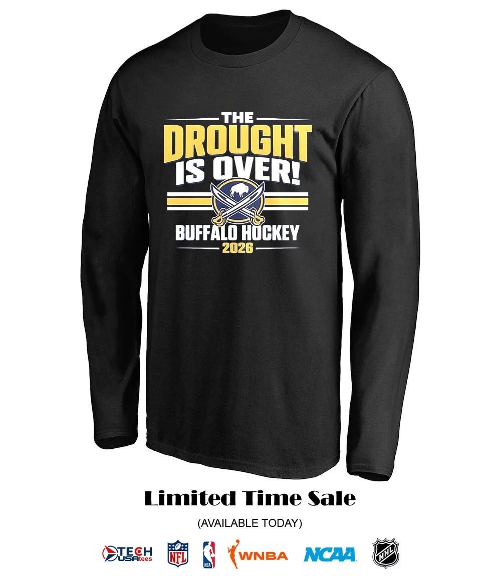 The Drought us over Buffalo Sabres Hockey 2026 shirt