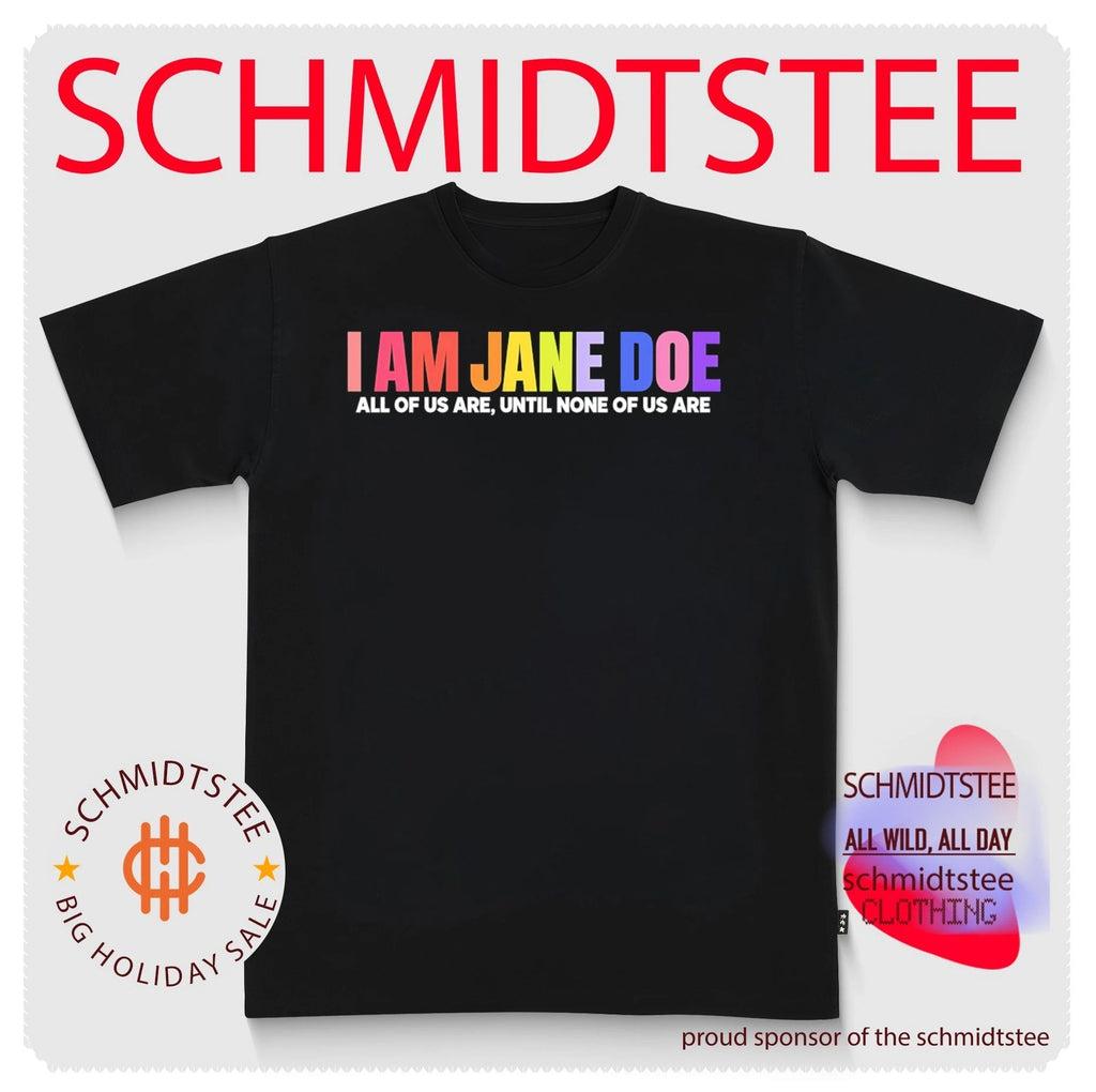 I am Jane Doe all of us are until none of us are rainbow color text shirt