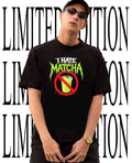 I hate matcha shirt