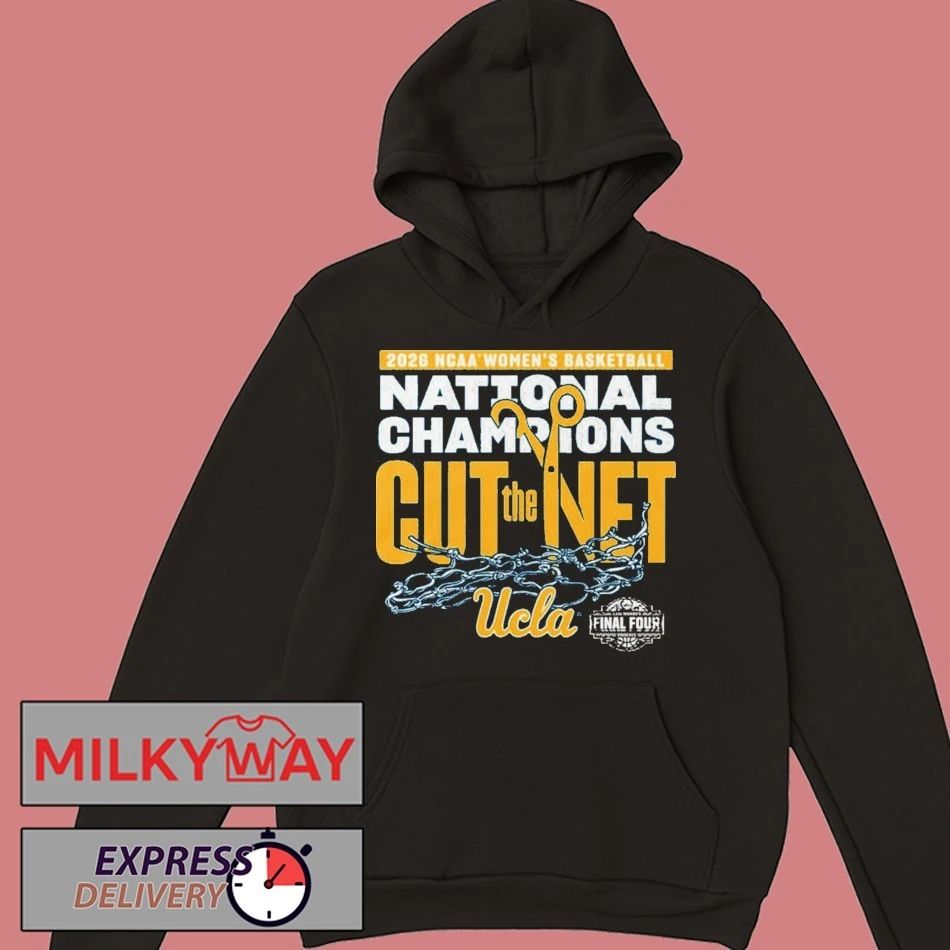 UCLA Bruins 2026 NCAA Women’s Basketball National Champions Cut The Net Final Four shirt
