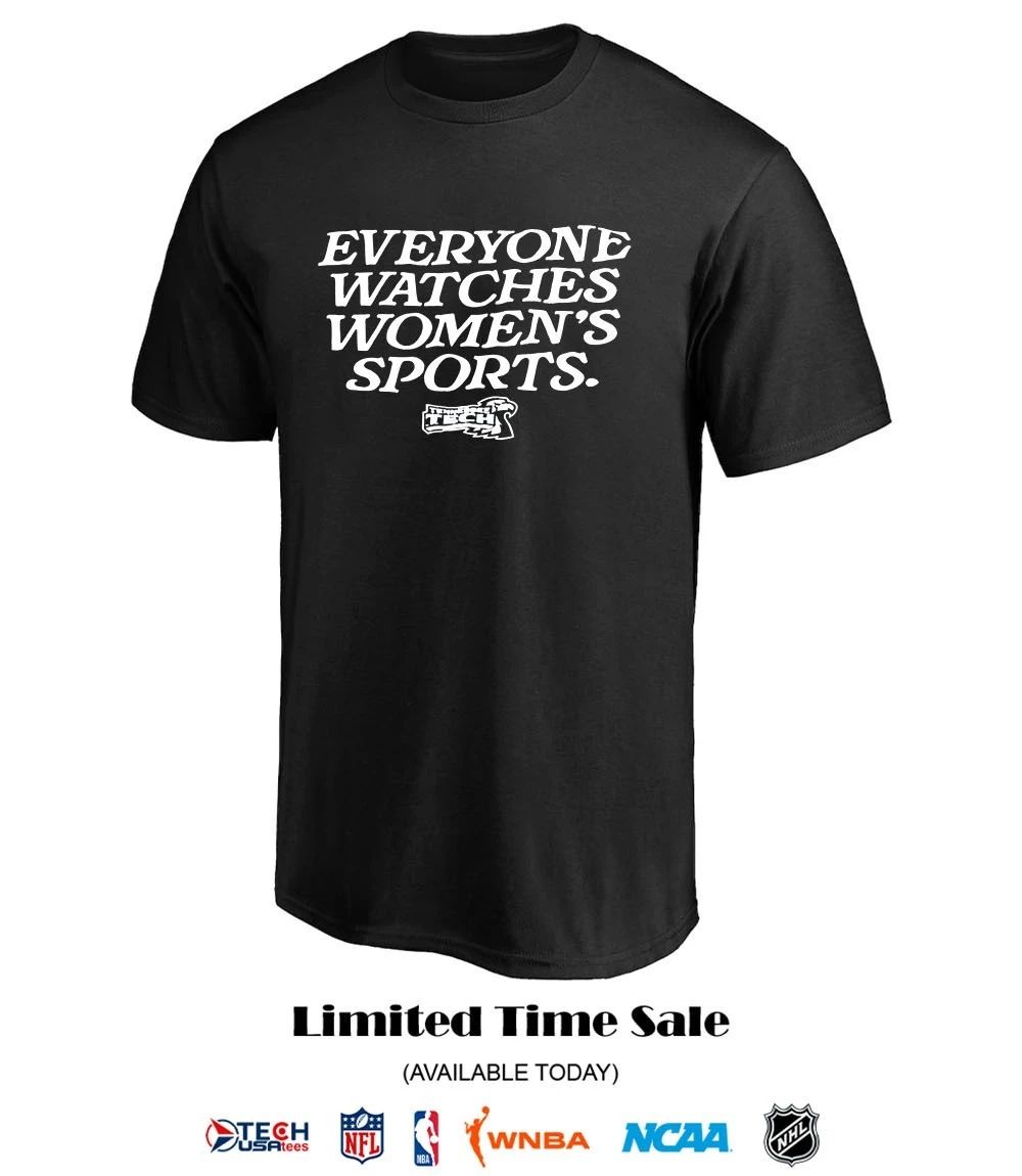 Everyone watches women’s sports Tennessee Tech Softball shirt