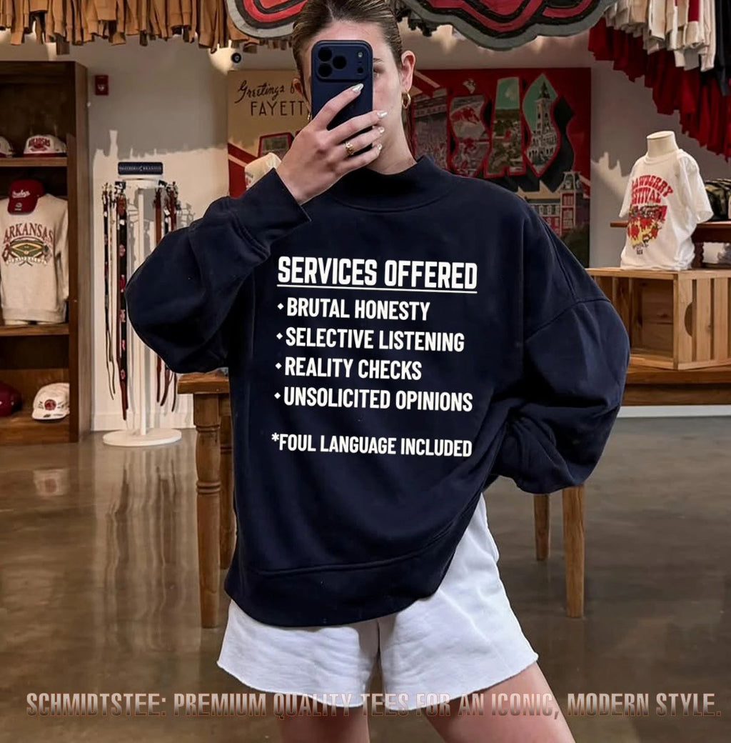 Services offered brutal honesty selective listening reality checks unsolicited opinions shirt