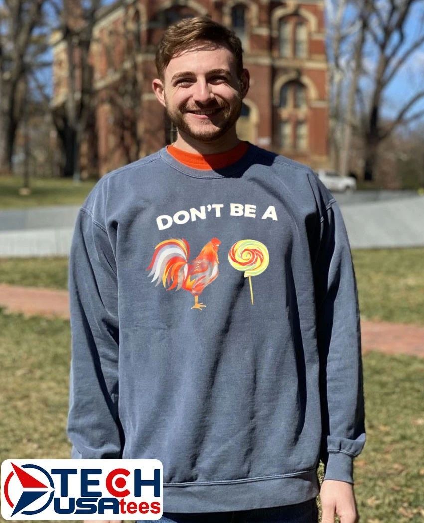 Don’t be a chicken lollipop shirt