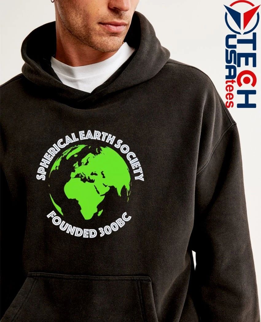 Spherical Earth Society founded 300BC shirt