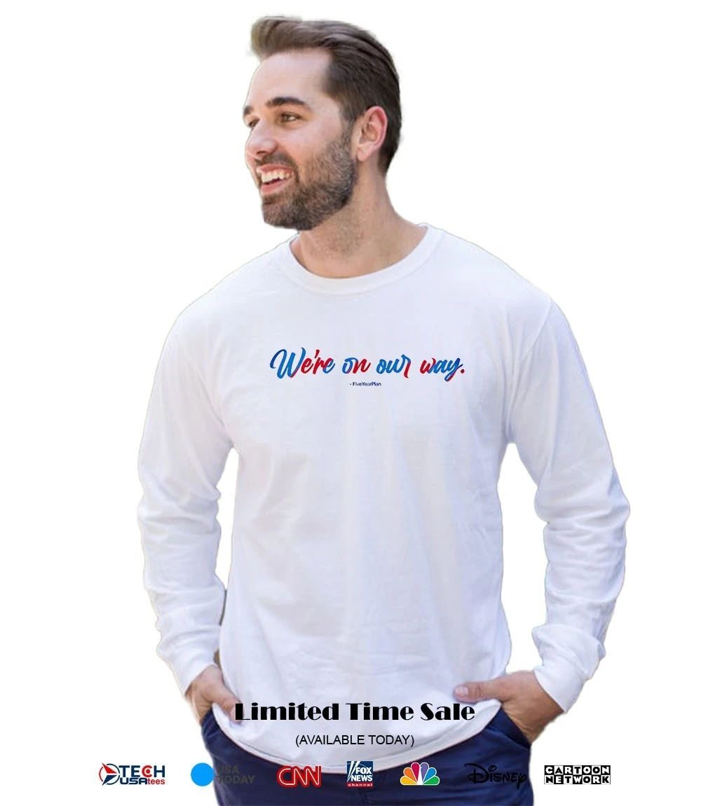 We’re on our way shirt