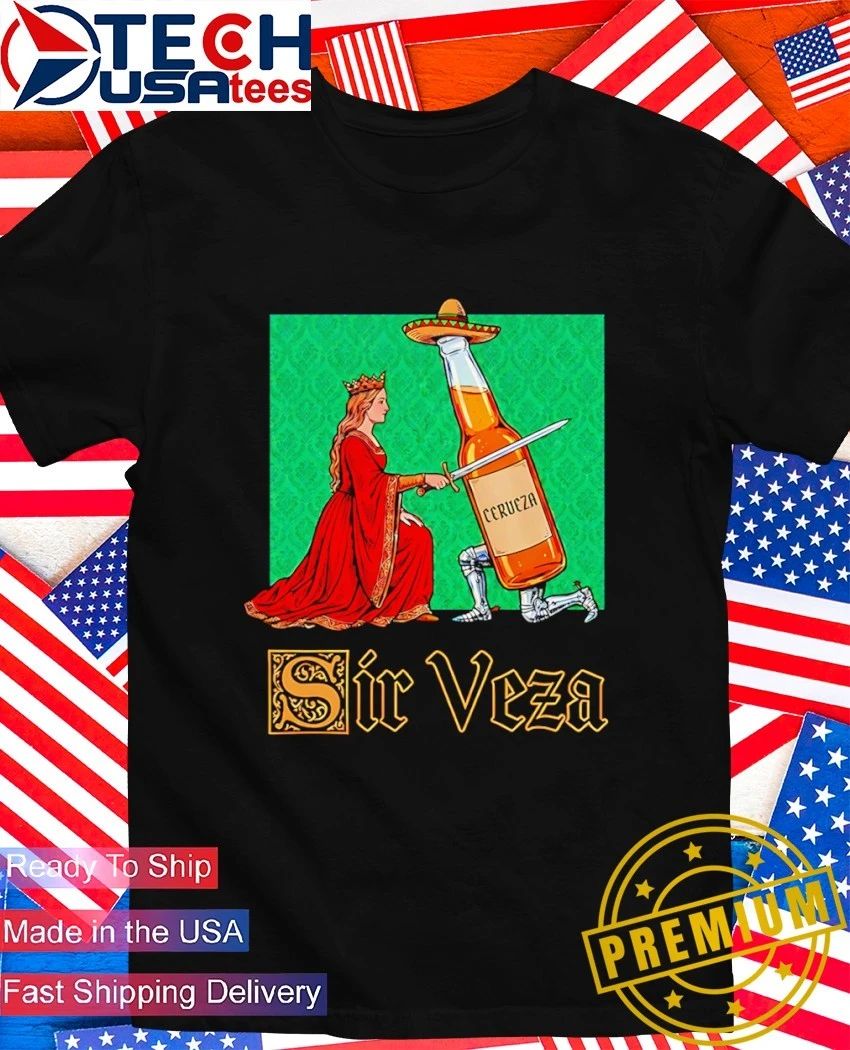 Sir Veza beer shirt