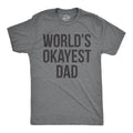 Mens Okayest Dad T Shirt Funny Sarcastic Novelty Gift for Husband Fathers Day