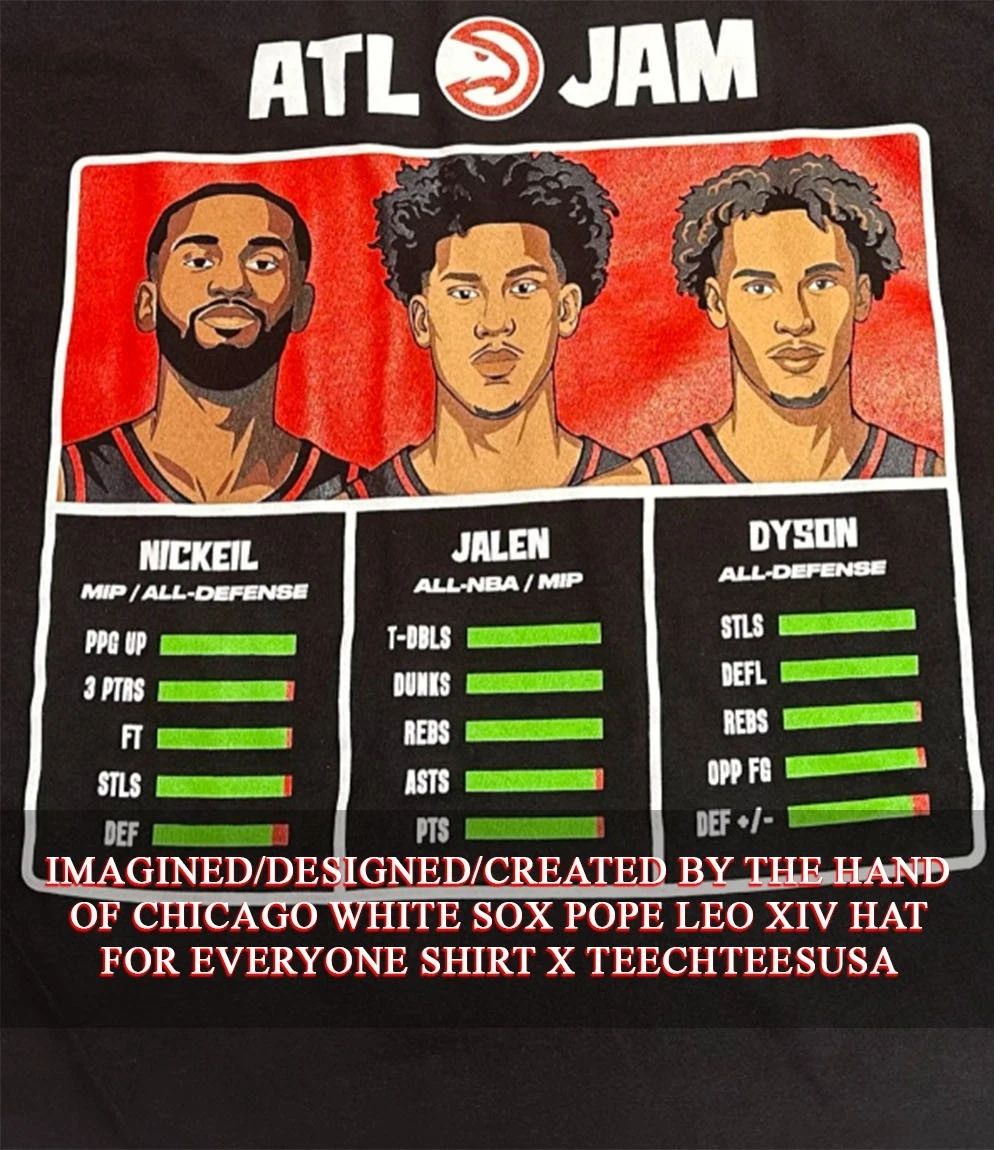 ATL Jam Atlanta Hawks Nickeil Alexander-Walker Jalen Williams and Dyson Daniels shirt