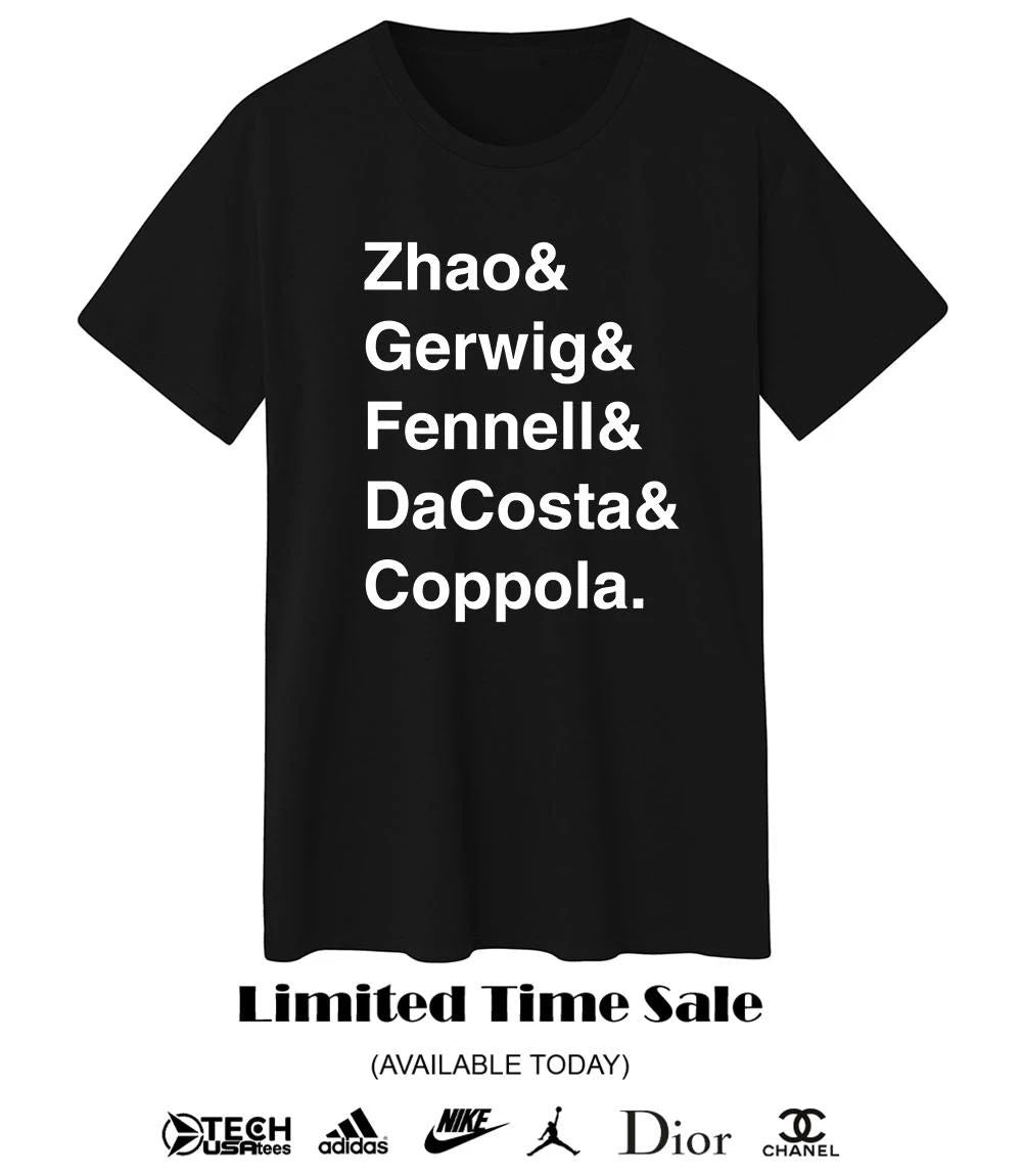 Zhao and Gerwig and Fennell and DaCosta and Coppola shirt