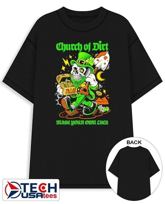 Church of dirt make your own luck St. Patrick’s Day shirt