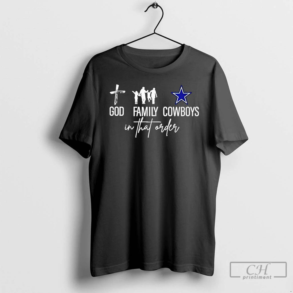 Classic Dallas Cowboys God Family Cowboys In That Order T Shirts