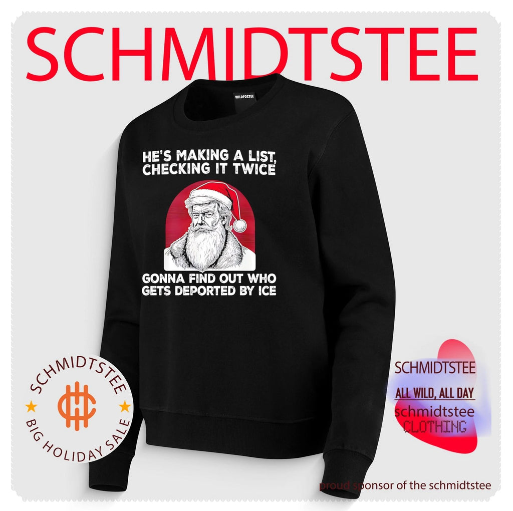 Donald Trump Santa Claus Making a List Checking It Twice Deported by ICE Christmas shirt