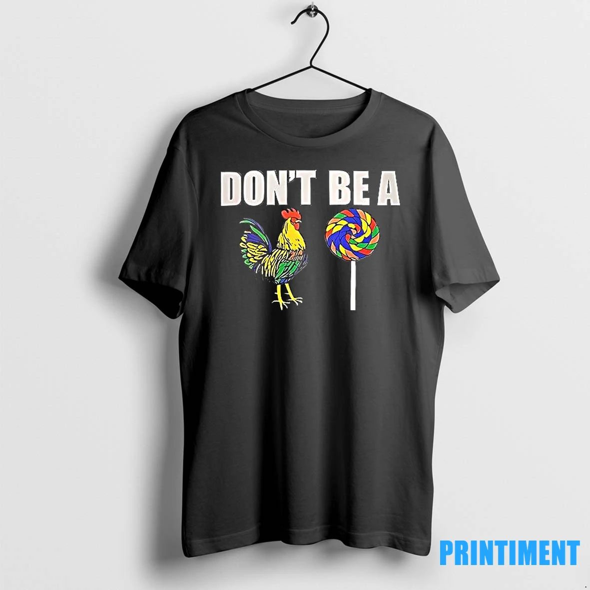 Dont Be A Cock Lollipop Tshirts Sweater
