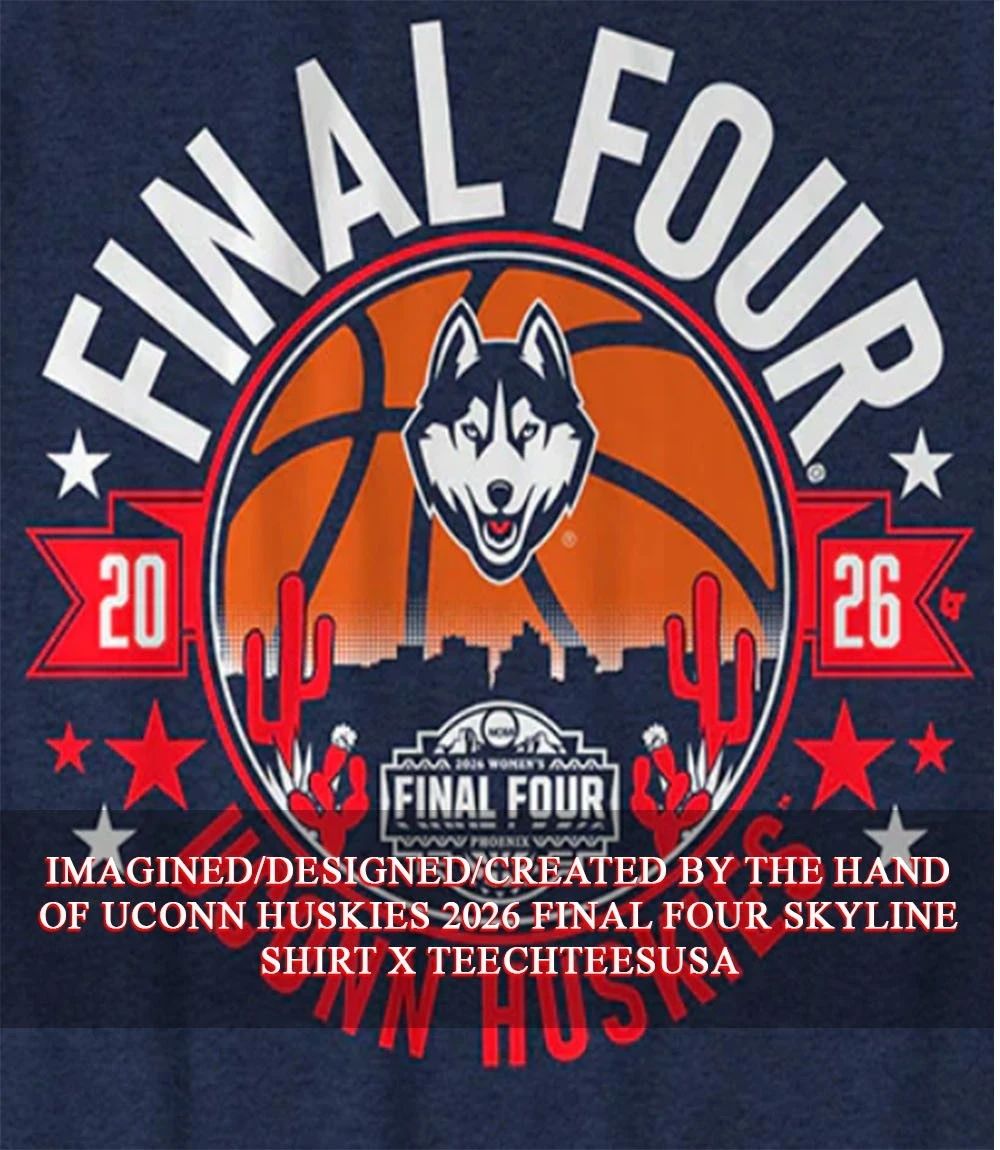UConn Huskies 2026 Final Four skyline shirt