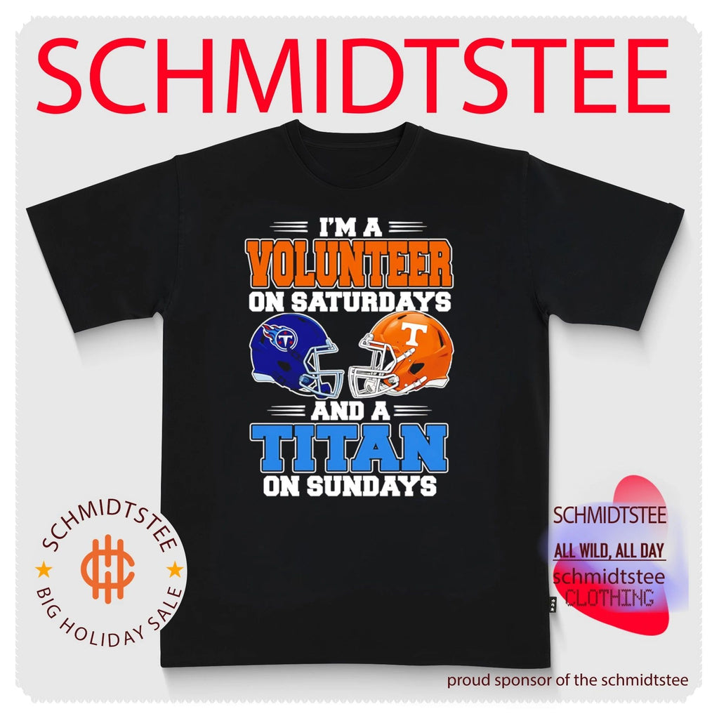 I’m a Volunteer on Saturdays and a Titan on Sundays shirt