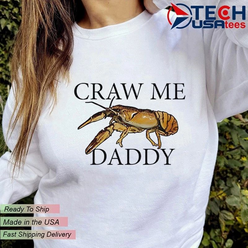 Craw me daddy crawfish shirt