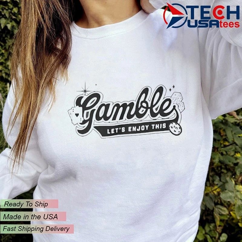 Vegas Matt Gamble let’s enjoy this shirt by viralstyle