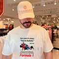 How come its always you’re autistic and not thank you for telling me everything you know about Forumula 1 shirt