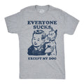 Mens Funny T Shirts Everyone Sucks Except My Dog Sarcastic Tee For Men