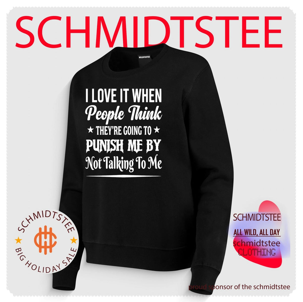 I Love It When People Think They Are Going to Punish Me by Not Talking to Me shirt